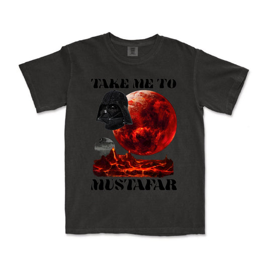 TAKE ME TO MUSTAFAR - TEE